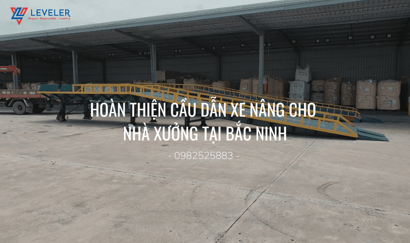 Hoàn thiện cầu dẫn xe nâng cho nhà xưởng tại Bắc Ninh