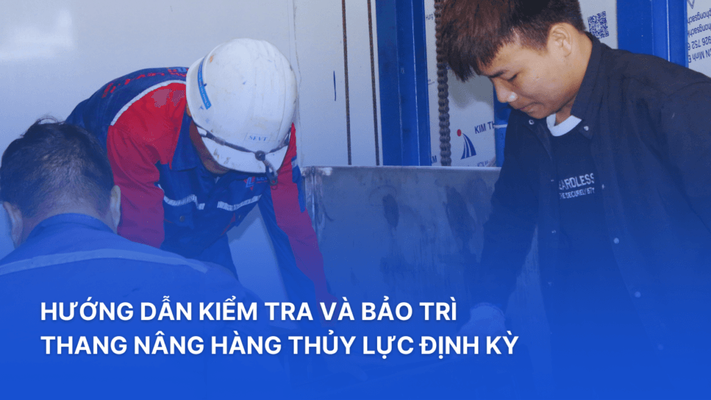 Đội ngũ kỹ thuật LEVELER đảm bảo thang nâng hàng hoạt động bền bỉ